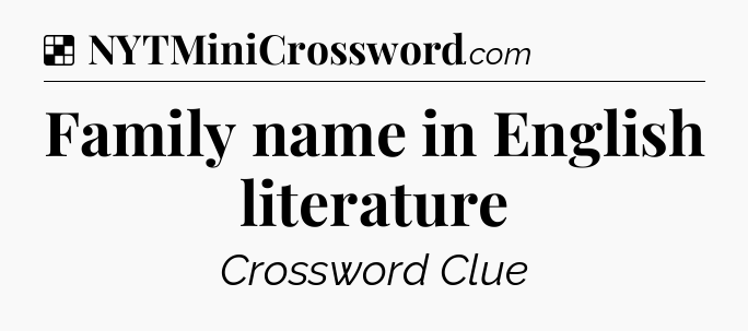 Solution: Family name in English literature - NYT Crossword
