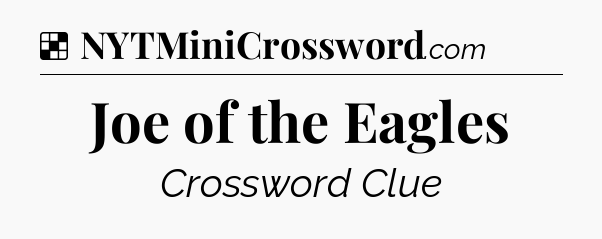 Solution: Joe of the Eagles - NYT Crossword
