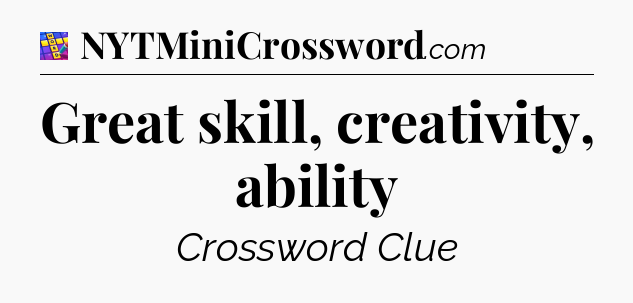 Great skill, creativity, ability Codycross