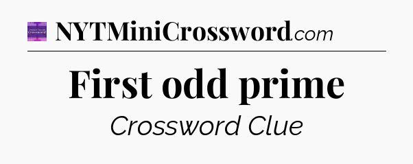 First odd prime - Thomas Joseph Crossword