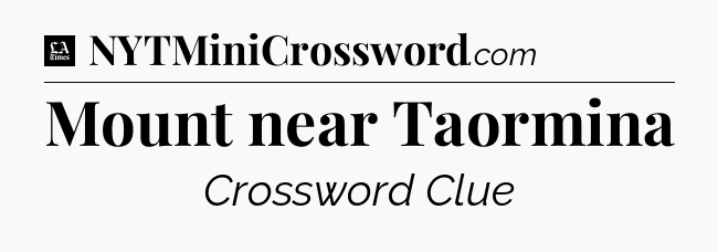 Mount near Taormina - LA Times Crossword