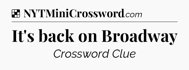 Solution: It's back on Broadway - NYT Crossword