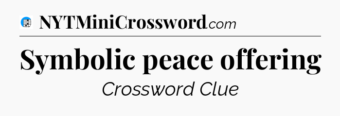 Symbolic peace offering Crossword Clue