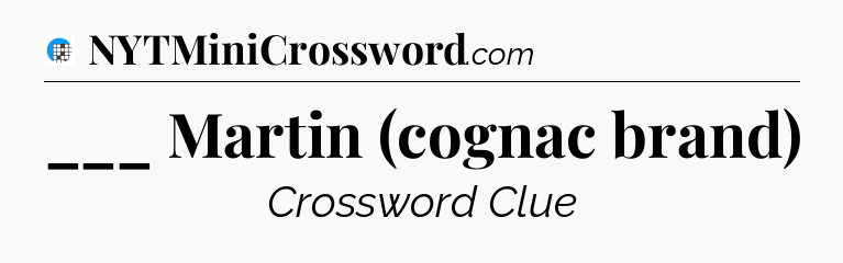 ___ Martin (cognac brand) Crossword Clue