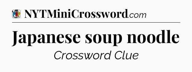 Japanese soup noodle Crossword Clue