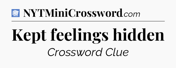 Kept feelings hidden Puzzle Page Crossword Clue