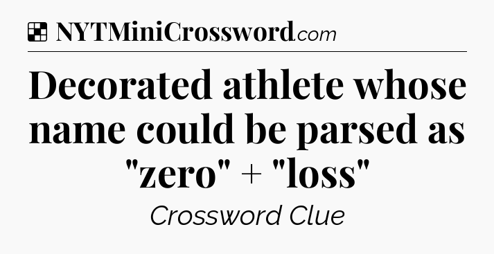 Solution: Decorated athlete whose name could be parsed as 