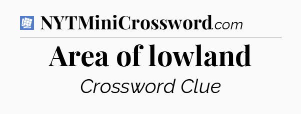 Area of lowland Puzzle Page Crossword Clue