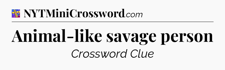 Animal-like savage person Codycross