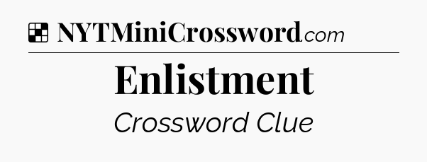 Solution: Enlistment - NYT Crossword