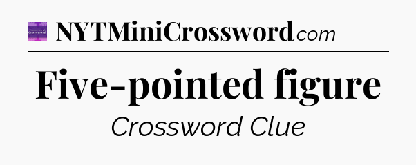 Five-pointed figure - Thomas Joseph Crossword