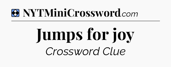 Solution: Jumps for joy - NYT Mini Crossword