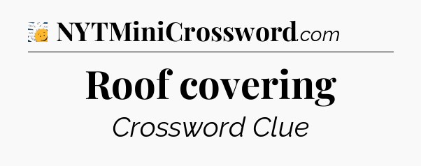 Roof covering - 7 Little Words