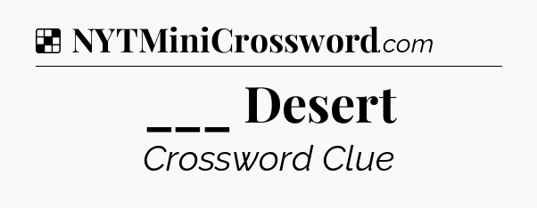 Solution: ___ Desert - NYT Crossword