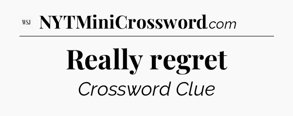 Really regret - WSJ Crossword