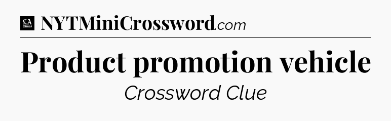 Product promotion vehicle - LA Times Crossword
