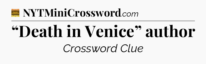 “Death in Venice” author crossword clue Eugene Sheffer