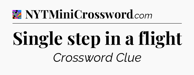 Single step in a flight Crossword Clue