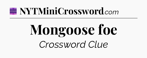 Mongoose foe - Thomas Joseph Crossword