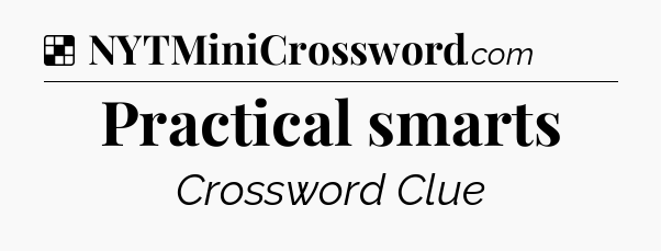 Solution: Practical smarts - NYT Crossword