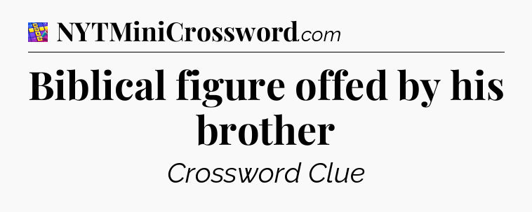 Biblical figure offed by his brother Codycross