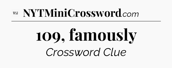 109, famously - WSJ Crossword