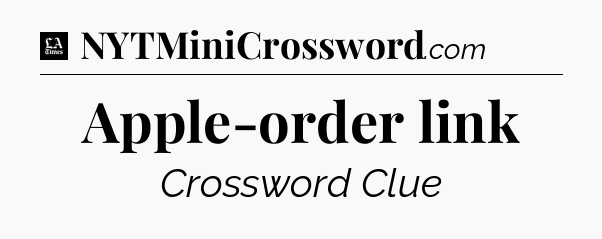 Apple-order link - LA Times Crossword