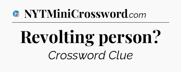 Revolting person Crossword Clue