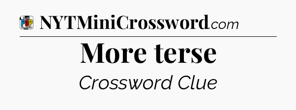 More terse Crossword Clue