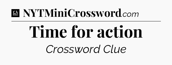 Time for action - LA Times Crossword