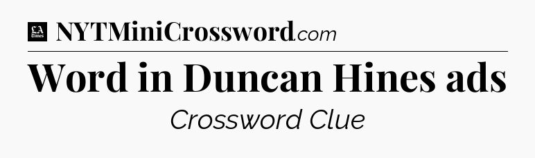 Word in Duncan Hines ads - LA Times Crossword