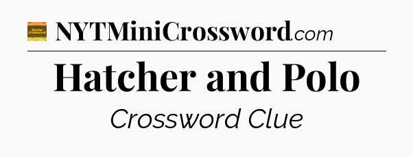 Hatcher and Polo - Eugene Sheffer Crossword