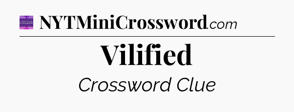 Vilified - Thomas Joseph Crossword