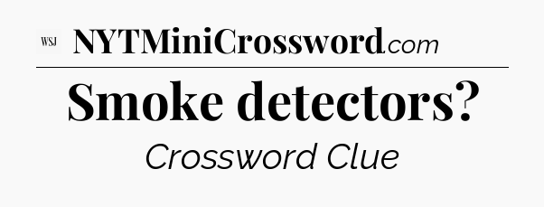 Smoke detectors - WSJ Crossword