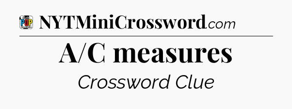 A/C measures Crossword Clue