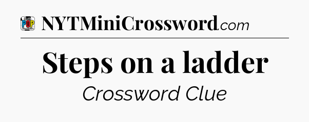 Steps on a ladder Crossword Clue