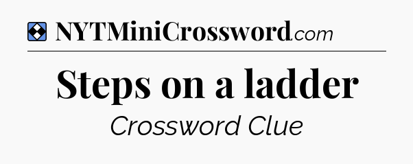 Solution: Steps on a ladder - NYT Mini Crossword