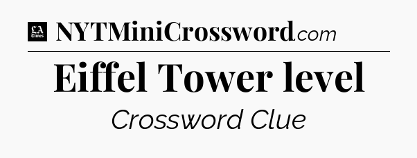 Eiffel Tower level - LA Times Crossword
