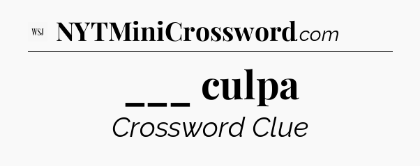 ___ culpa - WSJ Crossword