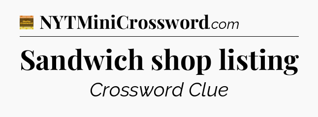 Sandwich shop listing - Eugene Sheffer Crossword