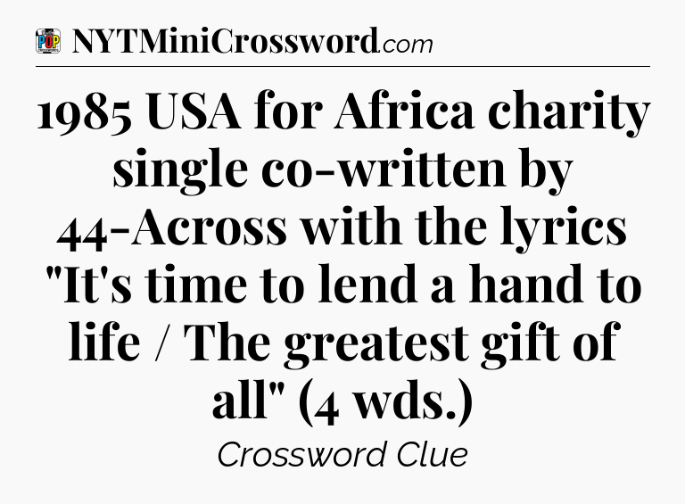 1985 USA for Africa charity single co-written by 44-Across with the lyrics 