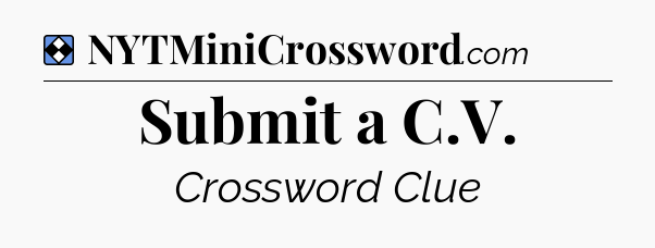 Solution: Submit a C.V - NYT Mini Crossword