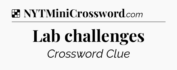 Solution: Lab challenges - NYT Crossword