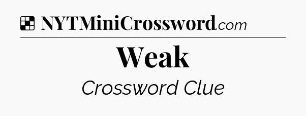 Solution: Weak - NYT Crossword