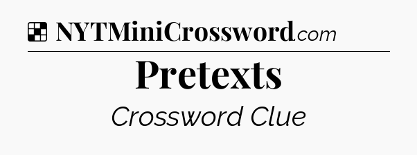 Solution: Pretexts - NYT Crossword
