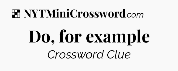 Solution: Do, for example - NYT Crossword