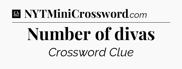 Number of divas - LA Times Crossword