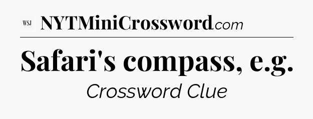 Safari's compass, e.g - WSJ Crossword