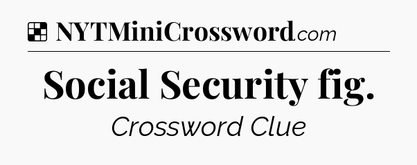 Solution: Social Security fig - NYT Crossword