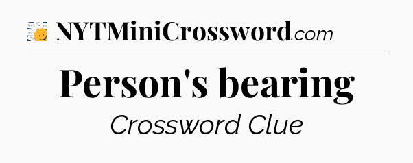 Person's bearing - 7 Little Words